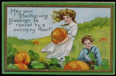 May your Thanksgiving blessings be ripened by a sunshiny heart!