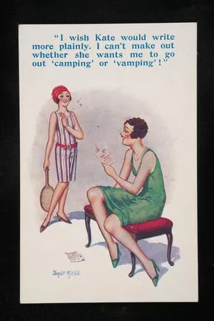 I wish Kate would write more plainly, I can't make out whether she wants me to go out 'camping' or 'vamping'!